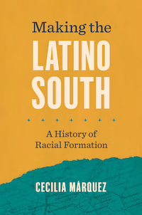 Book cover - Cecilia Marquez - Making the Latino South