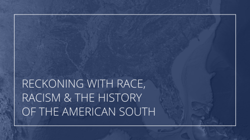 Reckoning with Race, Racism & the History of the American South graphic with blue marbling in background